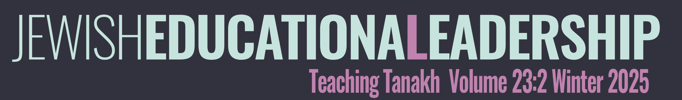 JEL_23.2_Web_Banner Jewish Education Amidst Rising Antisemitism volume 22:2 Winter 2024